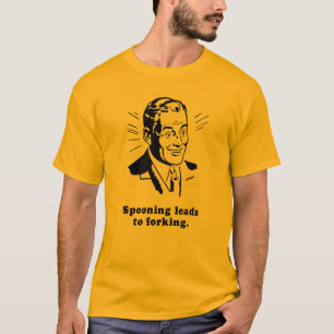 SPOONING FÜHRT ZU DAS GABELN T-Shirt