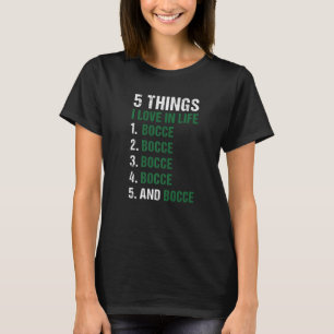 Sport 5 Dinge, die ich im Leben liebe Bocce Premiu T-Shirt
