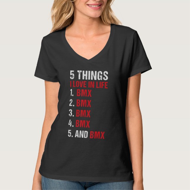 Sport 5 Things I Love In Life BMX T-Shirt (Vorderseite)
