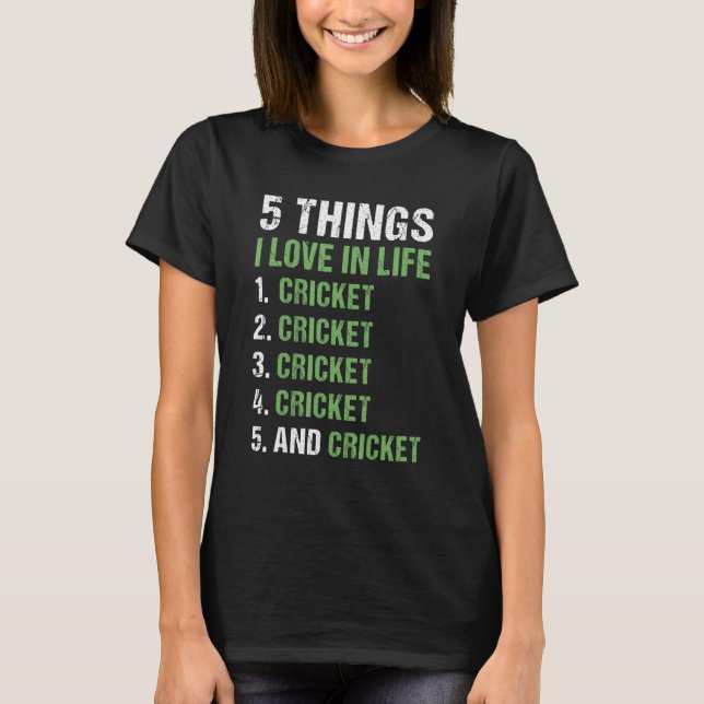 Sport 5 Things I Love In Life Cricket_1 T-Shirt (Vorderseite)