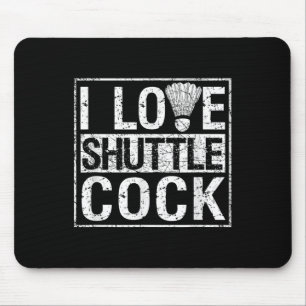 Sport Birdie Funny Badminton Players I Liebe Shutt Mousepad