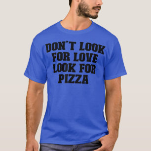 Sport Funny Sprichwort nicht nach Liebe suchen nac T-Shirt