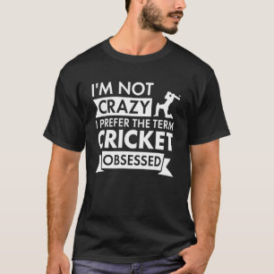 Sport Ich bin kein verrückter Cricket T-Shirt