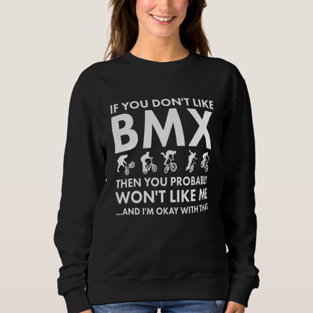 Sport If You Do Not Like Me BMX Sweatshirt (Vorderseite)