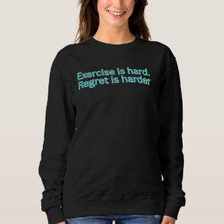Sport treibt man nicht leicht, Reue ist noch schwe Sweatshirt