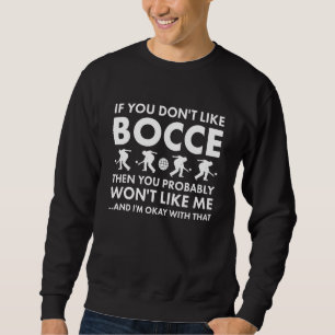 Sport, wenn du mich nicht magst Boccia Sweatshirt
