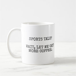 Sportgespräch? Warte, Lass mir mehr Kaffee. Kaffeetasse