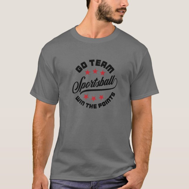 Sportsball Go Team gewinnt Punkte - Funny Sports T-Shirt (Vorderseite)