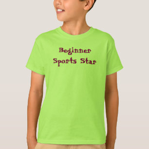 Sportstar für Anfänger T-Shirt