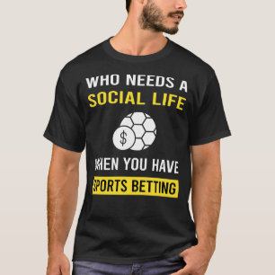 Sportwetten im sozialen Leben T-Shirt