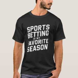 Sportwetten ist meine Lieblingssaison Parlay Gambl T-Shirt