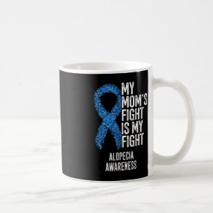 Spotthöhe Meine Mama kämpft gegen Alopezie Kaffeetasse