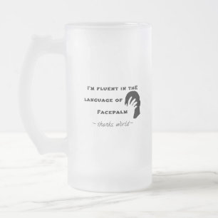 Sprache Facepalms Mattglas Bierglas