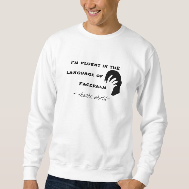 Sprache Facepalms Sweatshirt (Vorderseite)