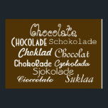 Sprachen des Schokoladenposters 28" x 20", (Matte) Poster<br><div class="desc">Hey, du hast Schokolade auf deinem Poster got! Mit diesem Poster "Sprachen der Schokolade" werden Sie Schokolade in Englisch, Portugiesisch, Spanisch, Rumänisch, Niederländisch, Deutsch, Schwedisch, Französisch, Dänisch, Polnisch, Norwegisch, Italienisch und Finnisch auf Ihrem Poster haben! Dieses schokoladenbraune Plakat enthält weiße Schriften in einer Vielzahl von Schriftart, die lauten: "Schokolade Schokolade...</div>