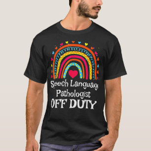 Sprachpathologe SLP Off Duty Letzten Tag T-Shirt