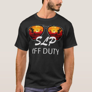Sprachpathologe SLP Off Duty Sungging T-Shirt