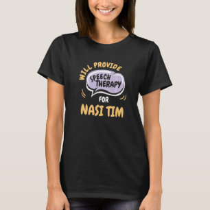 Sprachtherapie für Nasi Tim Speech Pathol T-Shirt