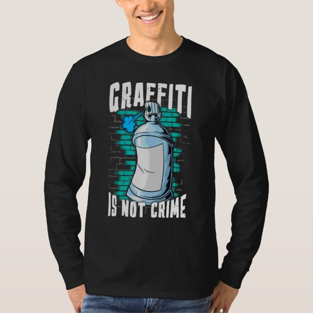 Spray Paint Artist Graffiti ist keine Kriminalpoli T-Shirt (Vorderseite)