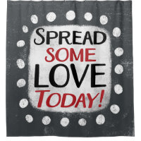 Spread einige Liebe heute Duschvorhang