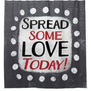 Spread einige Liebe heute Duschvorhang