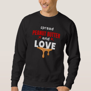 Spread Erdnussbutter und Liebe Gelee Food Graphic Sweatshirt