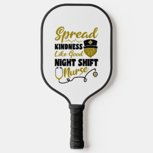 Spread Freundlichkeit wie gute Night Shift Nurse Pickleball Schläger