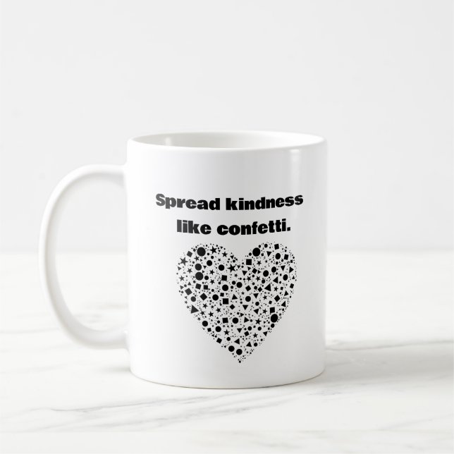 Spread Freundlichkeit wie Konfetti. Kaffeetasse (Links)