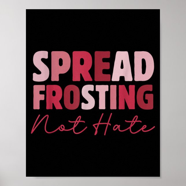 Spread Frosting Not Hate - Funny Baking Lovers Bak Poster (Vorne)