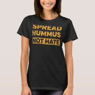Spread Hummus Hass Vegetarische Vegan T-Shirt