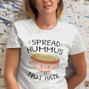 Spread Hummus not Hass T-Shirt