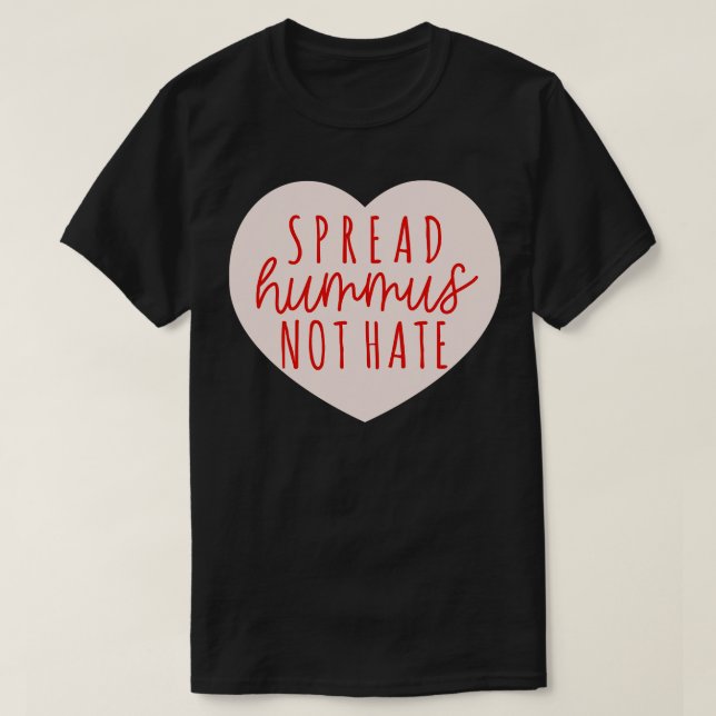 Spread Hummus not Hass T-Shirt (Design vorne)