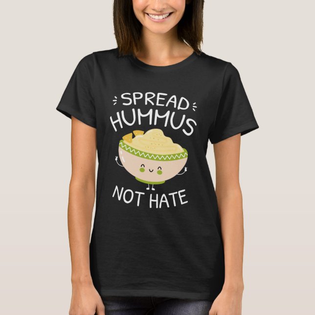 Spread Hummus not Hass T-Shirt (Vorderseite)