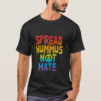 Spread Hummus Not Hate Vegan Vegetarian Veggie Rai T-Shirt