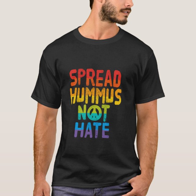 Spread Hummus Not Hate Vegan Vegetarian Veggie Rai T-Shirt (Vorderseite)