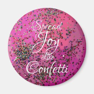 Spread Joy Like Confetti Magenta Magnet
