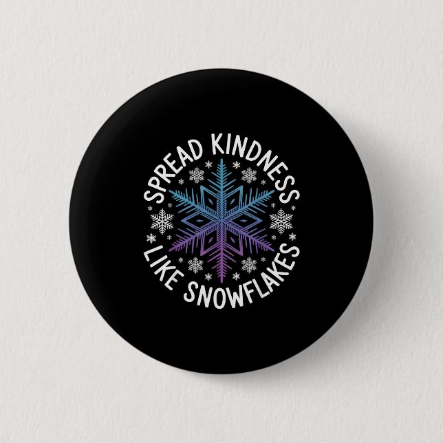 Spread Kindness Like Snowflakes Insrational Winter Button (Vorderseite)