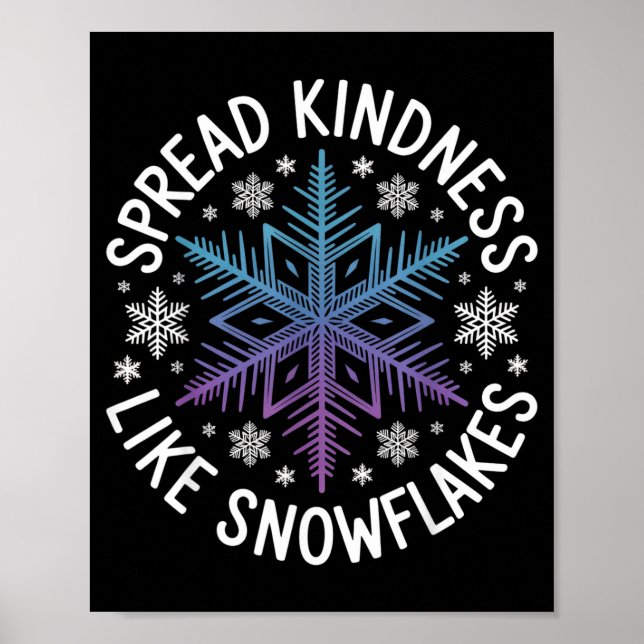 Spread Kindness Like Snowflakes Insrational Winter Poster (Vorne)
