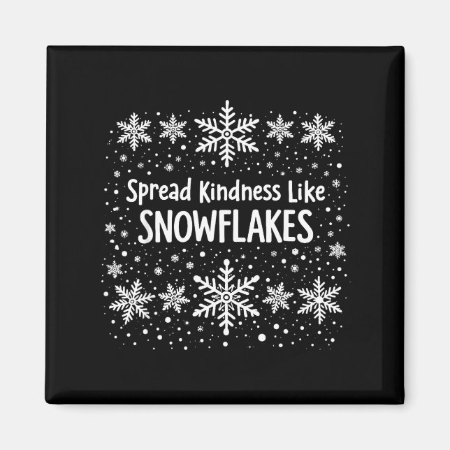 Spread Kindness Like Snowflakes Winter Funny Sayin Magnet (Vorne)