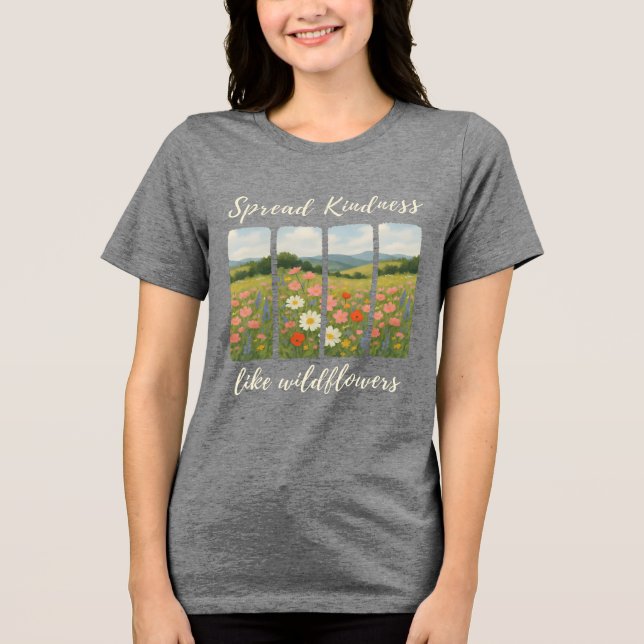 Spread kindness like wildflowers. T-Shirt Tri-Blend Shirt (Vorderseite)