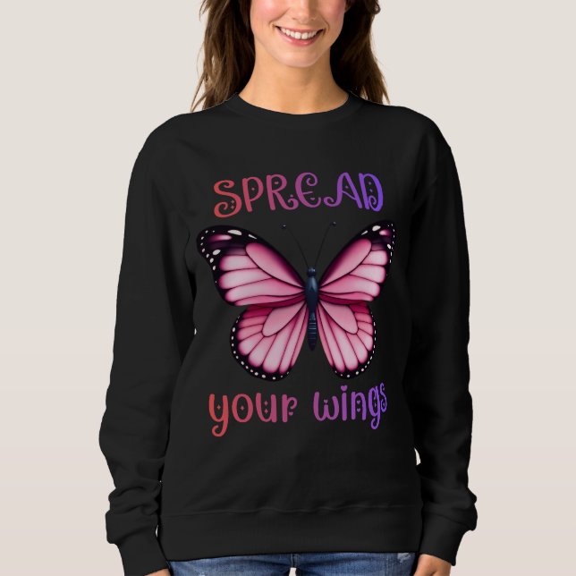 Spread Your Wings – Inspirational Butterfly  Sweatshirt (Vorderseite)
