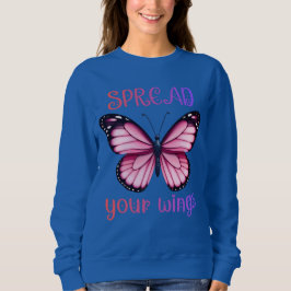 Spread Your Wings – Inspirational Butterfly  Sweatshirt