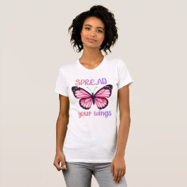 Spread Your Wings – Inspirational Butterfly  T-Shirt