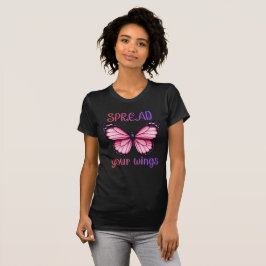 Spread Your Wings – Inspirational Butterfly  T-Shirt
