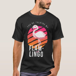 Sprechen mein Flamlingo Funny Flamingo Pun T-Shirt