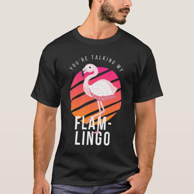 Sprechen mein Flamlingo Funny Flamingo Pun T-Shirt (Vorderseite)