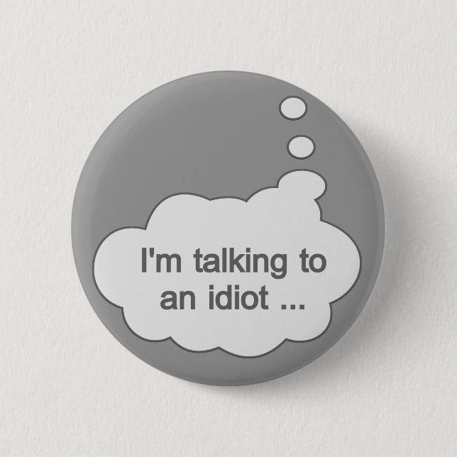Sprechen mit einem Idiot-JA-FARBEN-Button Button (Vorderseite)