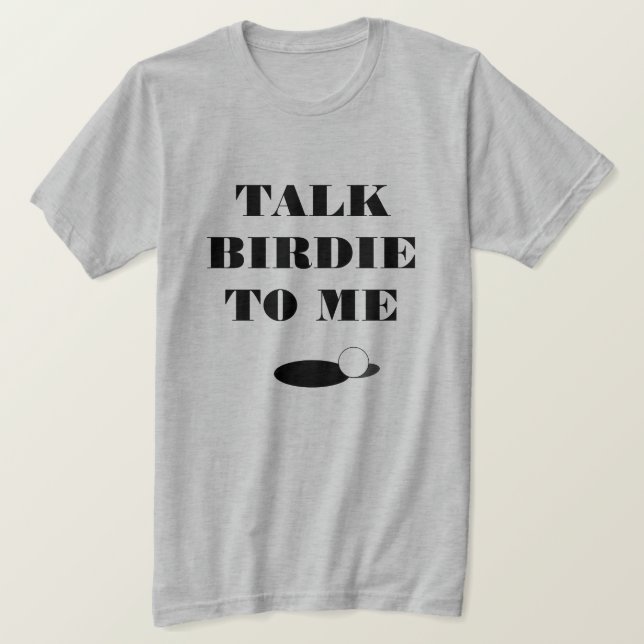 Sprechen Sie Birdie mit meinem lustigen Golfangebo T-Shirt (Design vorne)