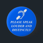 Sprechen Sie bitte Louder und deutlich Button<br><div class="desc">Symbol für ISD über den Wörtern GEFALLEN SPRECHEN LOUDER UND DEUTLICH</div>