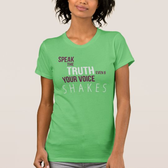 Sprechen Sie der Shirt-Grünen Wahrheits-Frauen T-Shirt
